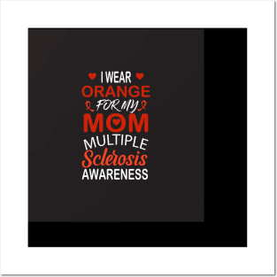 I wear orange for my mom multiple sclerosis awareness Posters and Art